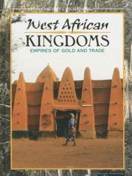 Library Binding West African Kingdom: Empires of Gold and Trade Book