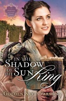 In the Shadow of the Sun King - Book #1 of the Darkness to Light