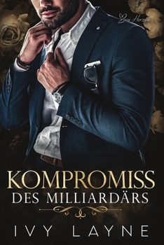 Kompromiss des Milliardärs: Liebesroman (Die Winters Saga) (German Edition)