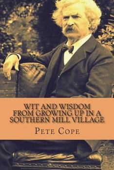 Paperback Wit and Wisdom from Growing Up in a Southern Mill Village Book