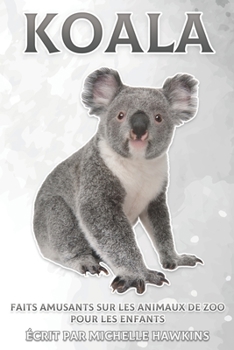 Paperback Koala: Faits amusants sur les animaux de zoo pour les enfants #20 [French] Book