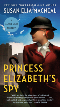 Princess Elizabeth's Spy - Book #2 of the Maggie Hope