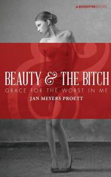 Paperback Beauty and the Bitch: Grace for the Worst in Me Book