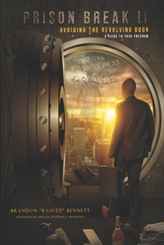 Paperback Prison Break II: Avoiding The Revolving Door (A Guide to True Freedom) Book