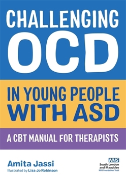 Paperback Challenging Ocd in Young People with Asd: A CBT Manual for Therapists Book