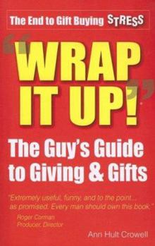 Paperback Wrap It Up!": The Guy's Guide to Giving & Gifts Book