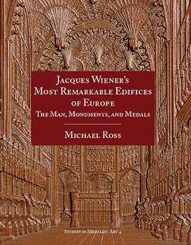 Hardcover Jacques Wiener's Most Remarkable Edifices of Europe: The Man, Monuments, and Medals Book
