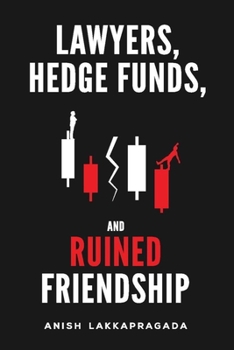Paperback Lawyers, Hedge Funds, and Ruined Friendship Book