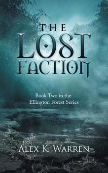 Paperback The Lost Faction: Book Two in the Ellington Forest Series Book
