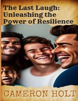 Paperback The Last Laugh: Unleashing the Power of Resilience Book