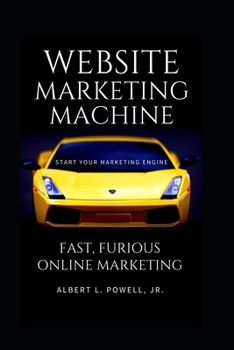 Paperback Website Marketing Machine: Fast, Furious Online Marketing Book