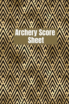 Archery score sheet: Archery logbook, Archery Score book, Archery Competitions, Tournaments and Notes