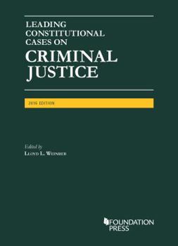 Paperback Leading Constitutional Cases on Criminal Justice, 2016 (University Casebook Series) Book