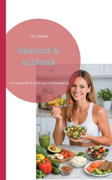 Paperback Gesund & schlank: mit bewusster Ernährung und Bewegung [German] Book