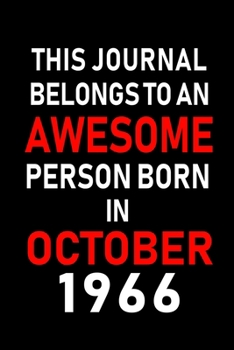 Paperback This Journal belongs to an Awesome Person Born in October 1966: Blank Line Journal, Notebook or Diary is Perfect for the October Borns. Makes an Aweso Book