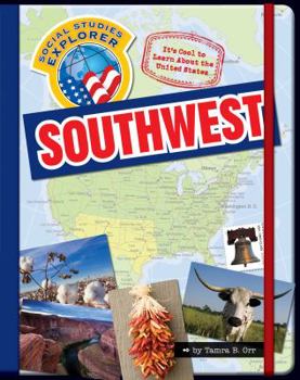 It's Cool to Learn About the United States: Southwest - Book  of the It's Cool to Learn About the United States