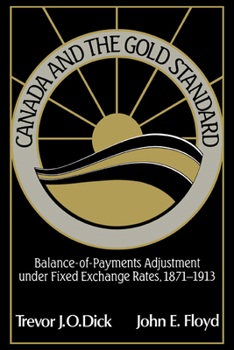 Canada and the Gold Standard: Balance of Payments Adjustment under Fixed Exchange Rates, 1871-1913 - Book  of the Studies in Macroeconomic History