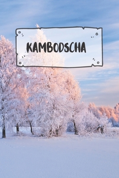 Kambodscha: Liniertes Reisetagebuch Notizbuch oder Reise Notizheft liniert - Reisen Journal für Männer und Frauen mit Linien (German Edition)