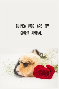 Guinea Pigs Are My Spirit Animal: Foxes Gift for Woman Blank Lined Notebook Journal & Planner | 6 x 9 inches, College Ruled Lined,110 Pages