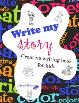 Paperback Write my story: Creativity for kids. Creative writing book. Book
