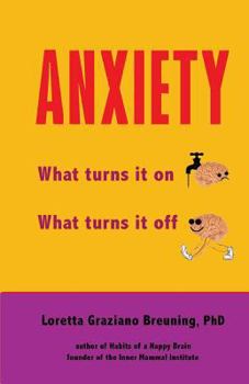 Paperback Anxiety: What Turns It On. What Turns It Off. Book