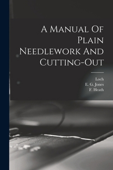 Paperback A Manual Of Plain Needlework And Cutting-out Book