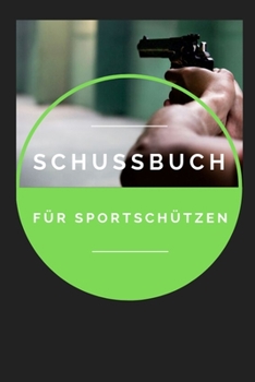 Schussbuch Für Sportschützen: Schussbücher | Jagdtagebuch A5, Jägertagebuch & Jagdbuch (German Edition)