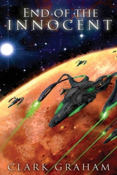 End of the Innocent - Book #1 of the Galactic War