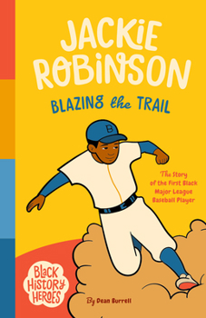 Paperback Black History Heroes: Jackie Robinson: Blazing the Trail: The Story of the First Black Major League Baseball Player Book