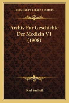 Paperback Archiv Fur Geschichte Der Medizin V1 (1908) [German] Book