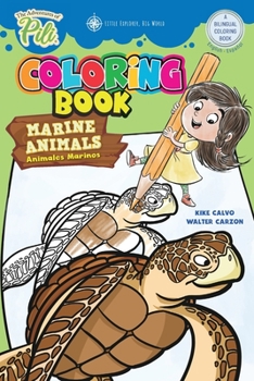 Paperback The Adventures of Pili: Marine Animals Bilingual Coloring Book . Dual Language English / Spanish for Kids Ages 2+: The Adventures of Pili [Spanish] Book