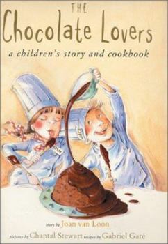 Hardcover The Chocolate Lovers: A Children's Story and Cookbook Book