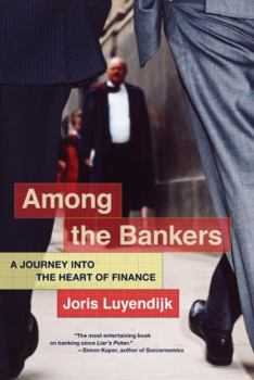 Hardcover Among the Bankers: A Journey Into the Heart of Finance Book