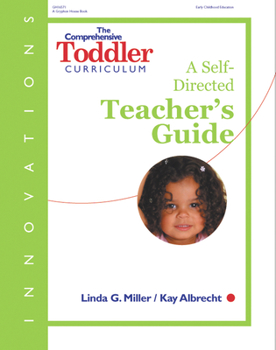 Paperback The Comprehensive Toddler Curriculum: A Self-Directed Teacher's Guide Book