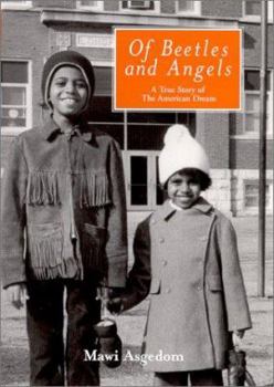 Of Beetles and Angels: A Boy's Remarkable Journey from a Refugee Camp to Harvard