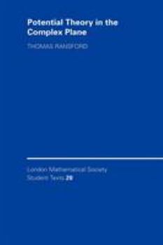 Potential Theory in the Complex Plane - Book  of the London Mathematical Society Student Texts