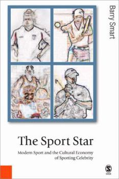 Paperback The Sport Star: Modern Sport and the Cultural Economy of Sporting Celebrity Book