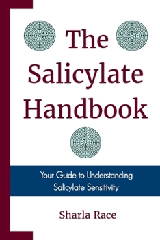 Paperback The Salicylate Handbook: Your Guide to Understanding Salicylate Sensitivity Book