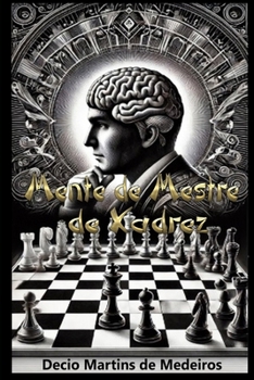 Mente de Mestre de Xadrez: leitura para iniciantes (Portuguese Edition)