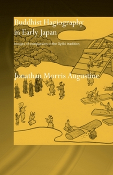 Paperback Buddhist Hagiography in Early Japan: Images of Compassion in the Gyoki Tradition Book