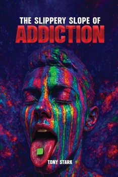 Paperback The Slippery Slope of Addiction Book