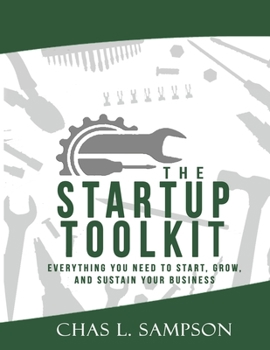 Paperback The Startup Toolkit: Everything You Need To Start, Grow, and Sustain Your Business Book