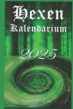 Paperback Hexenkalendarium 2025: Alle wichtigen magischen Daten und Infos zu den Hexenfesten, den Tierkreiszeichen und der Kraft des Mondes [German] Book