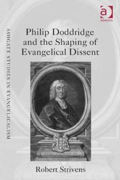 Hardcover Philip Doddridge and the Shaping of Evangelical Dissent Book