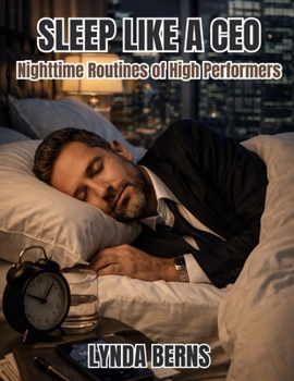 Paperback Sleep Like a CEO: Nighttime Routines of High Performers Book