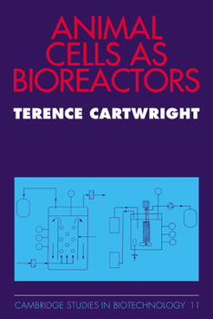 Animal Cells as Bioreactors - Book  of the Cambridge Studies in Biotechnology