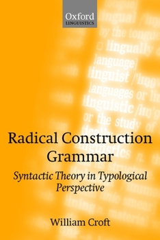 Hardcover Radical Construction Grammar: Syntactic Theory in Typological Perspective Book