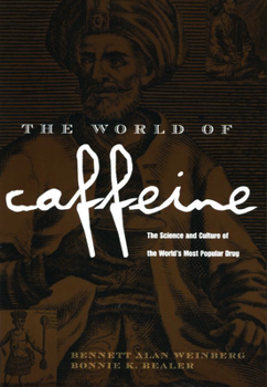 Paperback The World of Caffeine: The Science and Culture of the World's Most Popular Drug Book