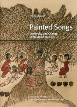 Hardcover Painted Songs: Continuity and Change in an Indian Folk Art Book