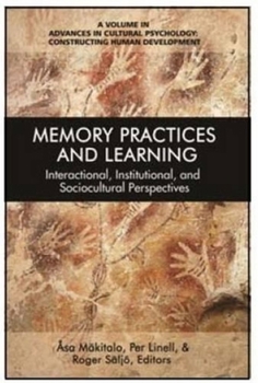 Memory Practices and Learning: Interactional, Institutional, and Sociocultural Perspectives (hc)